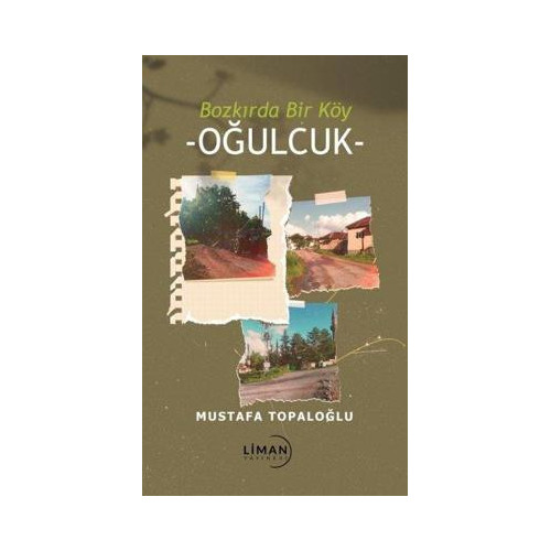 Oğulcuk: Bozkırda Bir Köy Mustafa Toplaoğlu