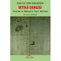 İrtika Dergisi: İnceleme ve Edebiyatla İlgili Metinler - Eski ile Yeni Arasında Çetin Arslan