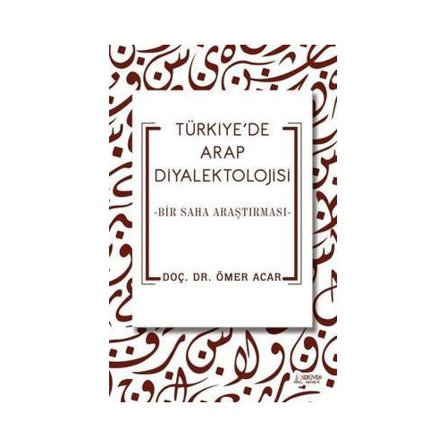 Türkiye'de Arap Diyalektolojisi - Bir Saha Araştırması Ömer Acar