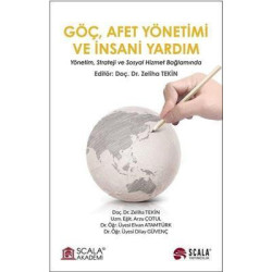 Göç Afet Yönetimi ve İnsani Yardım: Yönetim Strateji ve Sosyal Hizmet Bağlamında Kolektif