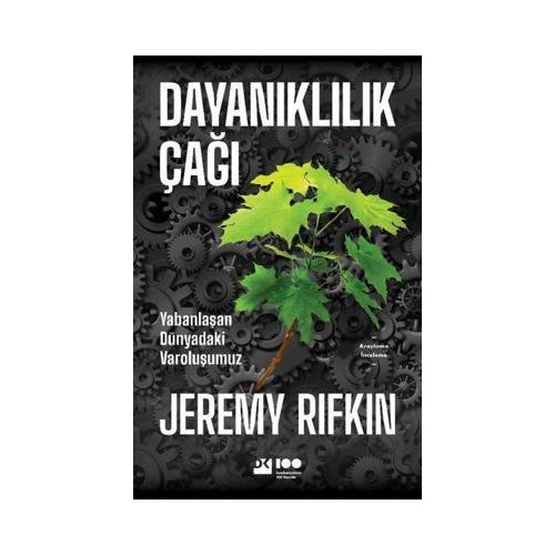 Dayanıklılık Çağı - Yabanlaşan Dünyadaki Varoluşumuz Jeremy Rifkin
