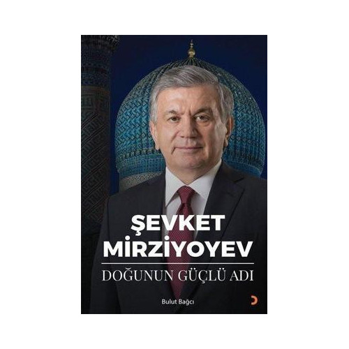 Şevket Mirziyoyev - Doğunun Güçlü Adı Bulut Bağcı