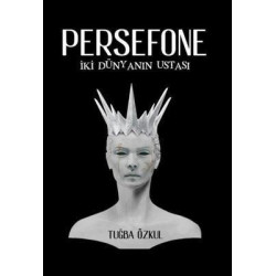 Persefone - İki Dünyanın Ustası Tuğba Özkul
