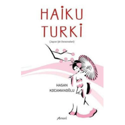 Haiku Turki - Japon Şiir Denemeler Hasan Kocamanoğlu