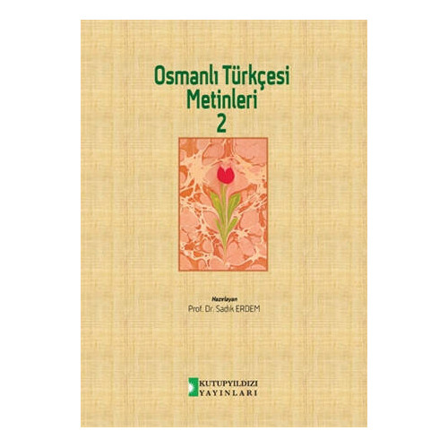 Osmanlı Türkçesi Metinleri 2 - Sadık Erdem