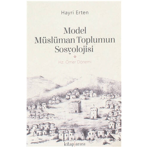 Model Müslüman Toplumun Sosyolojisi-Hz.Ömer Dönemi Hayri Erten