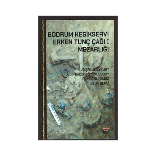 Bodrum Kesikservi - Erken Tunç Çağı Mezarlığı Kolektif