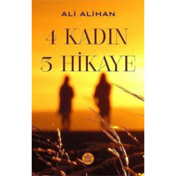 4 Kadın 3 Hikaye Ali Alihan