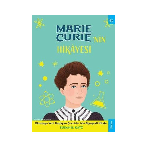 Marie Curie'nin Hikayesi - Okumaya Yeni Başlayan Çocuklar için Biyografi Kitabı Susan B. Katz