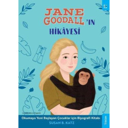 Jane Goodall'ın Hikayesi - Okumaya Yeni Başlayan Çocuklar için Biyografi Kitabı Susan B. Katz