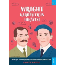 Wright Kardeşler'in Hikayesi - Okumaya Yeni Başlayan Çocuklar için Biyografi Kitabı Annette Whipple