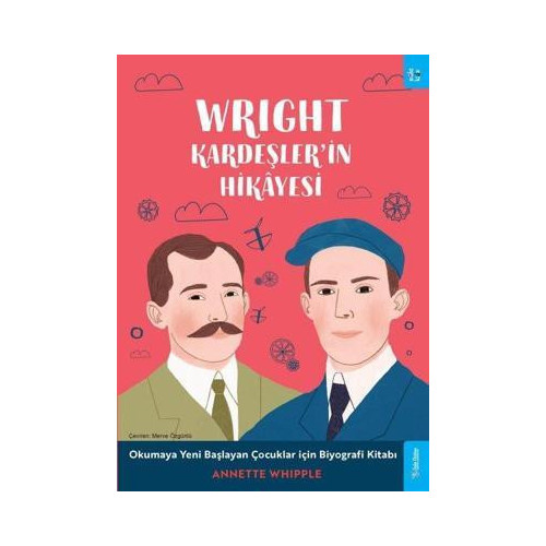 Wright Kardeşler'in Hikayesi - Okumaya Yeni Başlayan Çocuklar için Biyografi Kitabı Annette Whipple