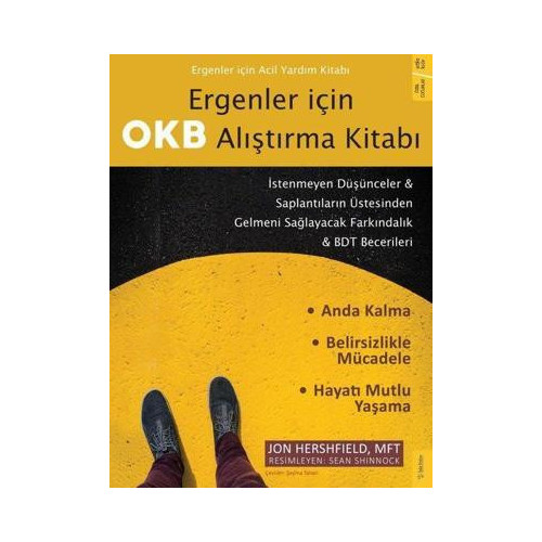 Ergenler için OKB Alıştırma Kitabı: İstenmeyen Düşünceler ve Saplantıların Üstesinden Gelmeni Sağlay Jon Hershfield