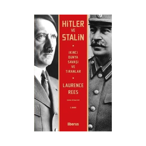 Hitler ve Stalin: İkinci Dünya Savaşı ve Tiranlar Laurence Rees