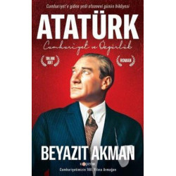 Atatürk - Cumhuriyet ve Özgürlük Beyazıt Akman