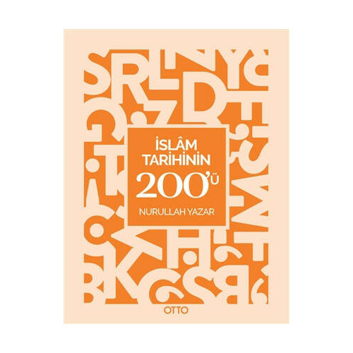 İslam Tarihinin 200'ü - Nurullah Yazar