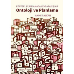 Ontoloji ve Planlama - Kentsel Planlamada Yeni Arayışlar Ahmet Alkan