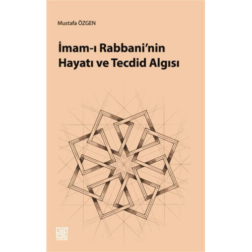İmam-ı Rabbani'nin Hayatı ve Tecdid Algısı - Mustafa Özgen