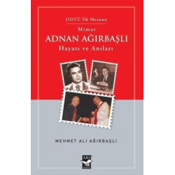 Mimar Adnan Ağırbaşlı - Hayatı ve Anıları Mehmet Ali Ağırbaşlı