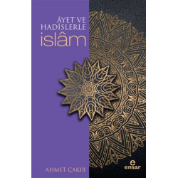 Ayet ve Hadislerle İslam (Arapçalı) - Ahmet Çakır