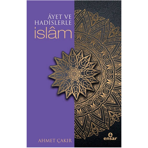 Ayet ve Hadislerle İslam (Arapçalı) - Ahmet Çakır