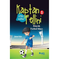 Futbol Sihirbazı Kaptan Fellini 1 - Büyük Futbol Maçı Şebnem Pişkin