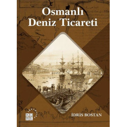 Osmanlı Deniz Ticareti - İdris Bostan