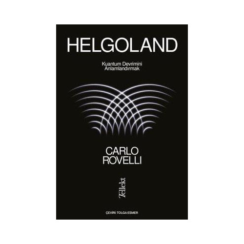 Helgoland - Kuantum Devrimini Anlamlandırmak Carlo Rovelli