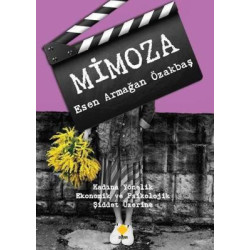 Mimoza - Kadına Yönelik Ekonomik ve Psikolojik Şiddet Üzerine Esen Armağan Özakbaş