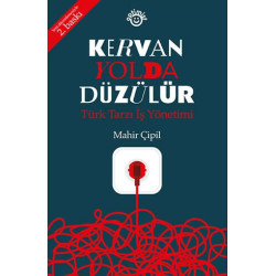 Kervan Yolda Düzülür-Türk İşi Proje Yönetimi Mahir Çipil
