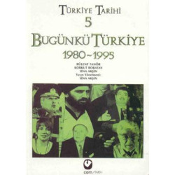 Türkiye Tarihi 5 - Bugünkü Türkiye 1980-1995 Bülent Tanör