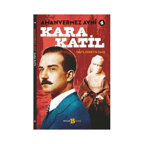 Kara Katil - Amanvermez Avni 4 Ebu's Süreyya Sami