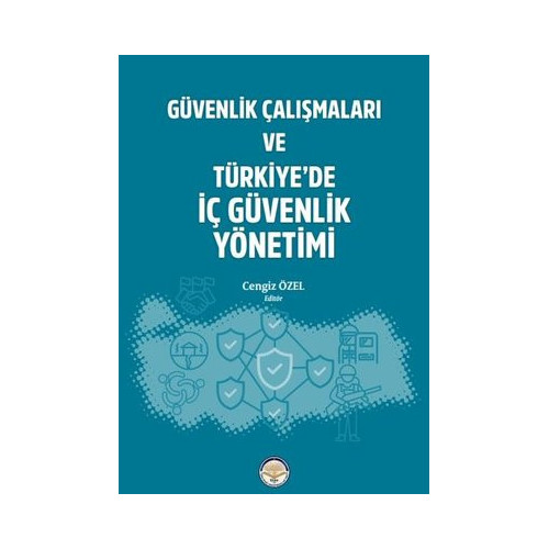 Güvenlik Çalışmaları ve Türkiye'de İç Güvenlik Yönetimi  Kolektif
