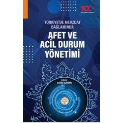 Afet ve Acil Durum Yönetimi - Türkiye'de Mevzuat Bağlamında Kolektif