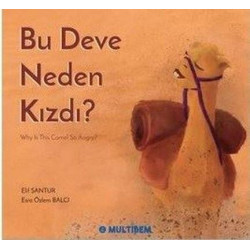 Bu Deve Neden Kızdı? Why is the Camel So Angry? Elif Santur