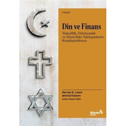 Din ve Finans - Yahudilik Hristiyanlık ve İslam'daki Yaklaşımların Karşılaştırılması Ahmad Kaleem