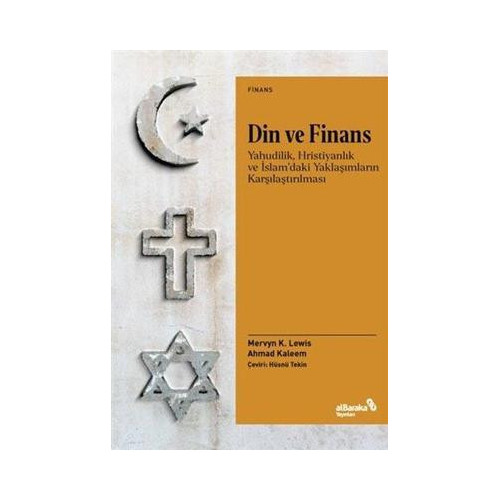 Din ve Finans - Yahudilik Hristiyanlık ve İslam'daki Yaklaşımların Karşılaştırılması Ahmad Kaleem