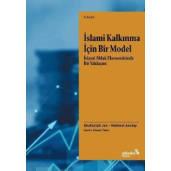 İslami Kalkınma İçin Bir Model: İslami Ahlak Ekonomisinde Bir Yaklaşım Mehmet Asutay