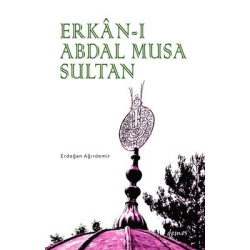 Erkan-ı Abdal Musa Sultan...