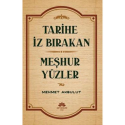 Tarihe İz Bırakan Meşhur Yüzler Mehmet Akbulut