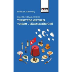 Halkbilimi Bağlamında Türkiye'de Kültürel Turizm ve Eğlence Kültürü  Kolektif