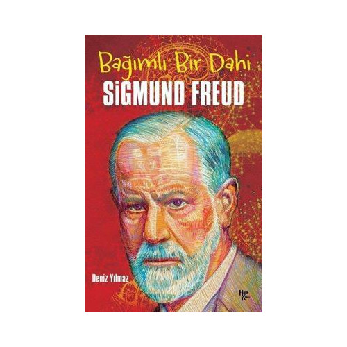 Bağımlı Bir Dahi: Sigmund Freud Deniz Yılmaz