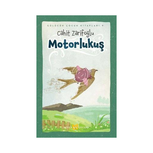 Motorlukuş - Gülücük Çocuk Kitapları 9 Cahit Zarifoğlu
