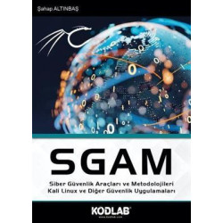 SGAM Siber Güvenlik Araçları ve Metodolojileri Kali Linux ve Diğer Güvenlik Uygulamaları Şahap Altınbaş
