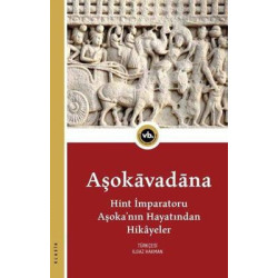 Aşokavadana:Hint İmparatoru Aşoka'nın Hayatından Hikayeler  Kolektif