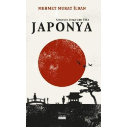 Japonya - Güneşin Doğduğu Ülke Mehmet Murat İldan