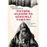 Patrik Avedik'in Gizemli Yaşamı - İstanbul Patrikliğinden Bastille Zindanlarına Sirvart Malhasyan