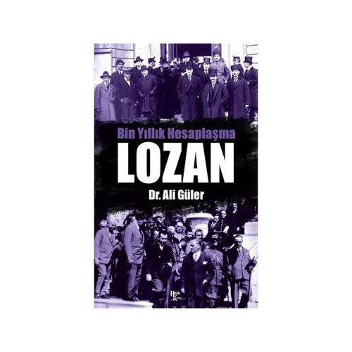 Bin Yıllık Hesaplaşma: Lozan Ali Güler