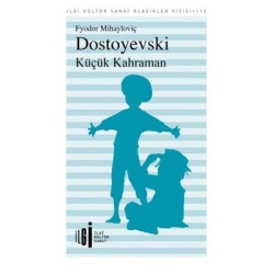 Küçük Kahraman - İlgi Kültür Sanat Klasikleri 112 Fyodor Mihayloviç Dostoyevski