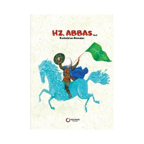 Hz. Abbas (a.s) Kerbela'nın Alemdarı Kolektif